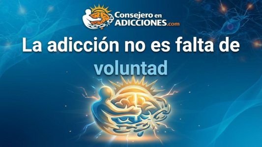 La adicción no es falta de voluntad