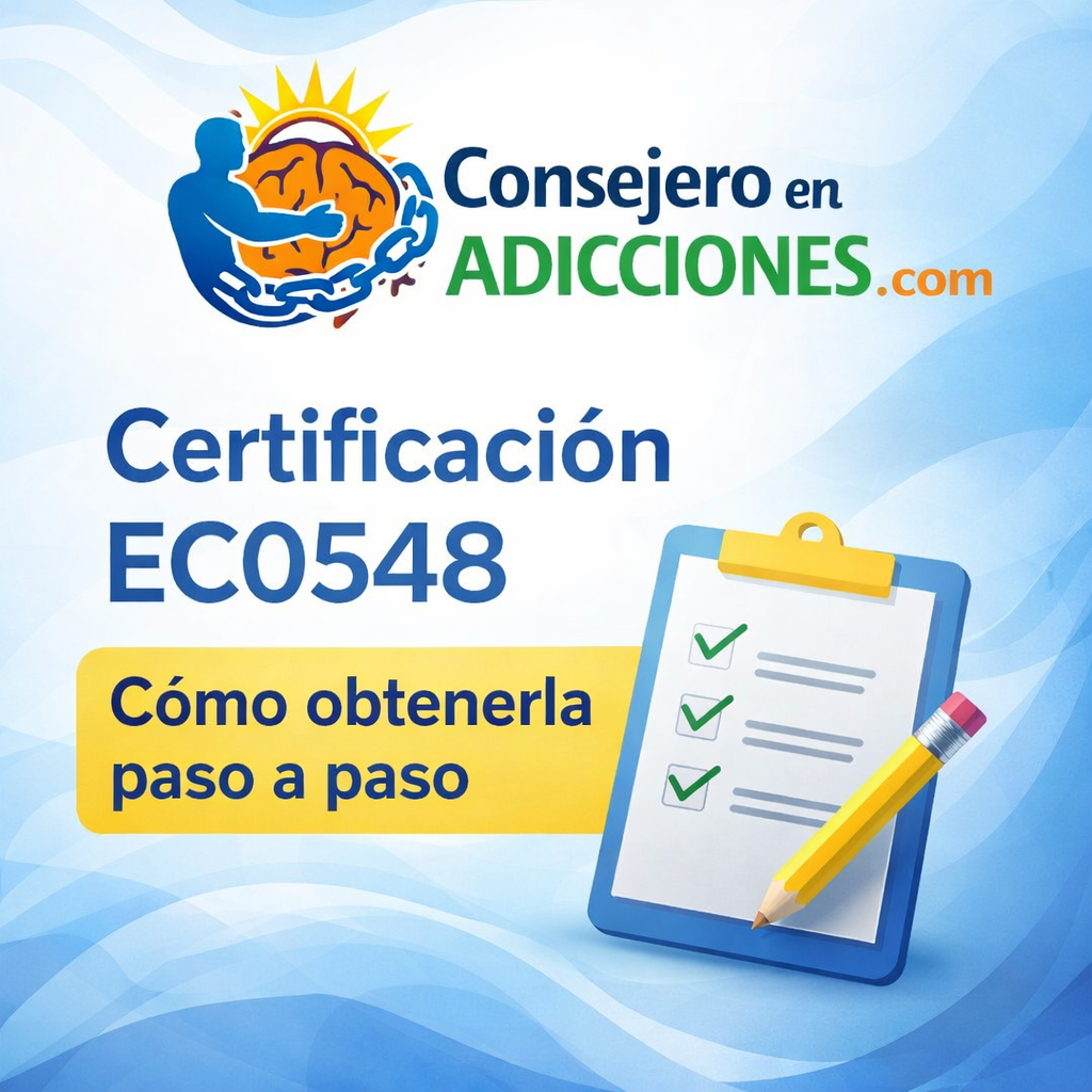 Cómo obtener la certificación EC0548 paso a paso: Guía completa para consejeros en adicciones